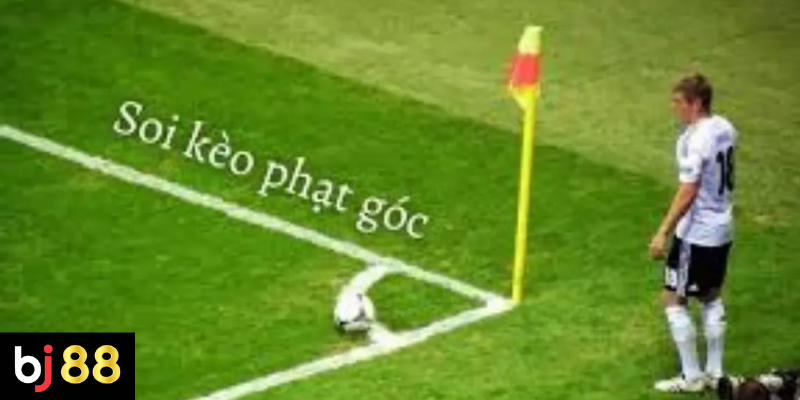 Kèo Phạt Góc Là Gì? Tìm Hiểu Kèo Phạt Góc Tại BJ88 4 Lựa chọn nhà cái uy tín